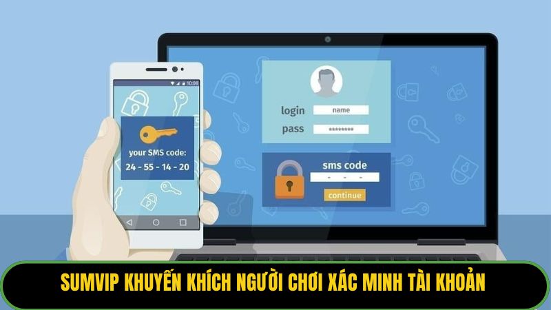 Sumvip khuyến khích người chơi xác minh tài khoản